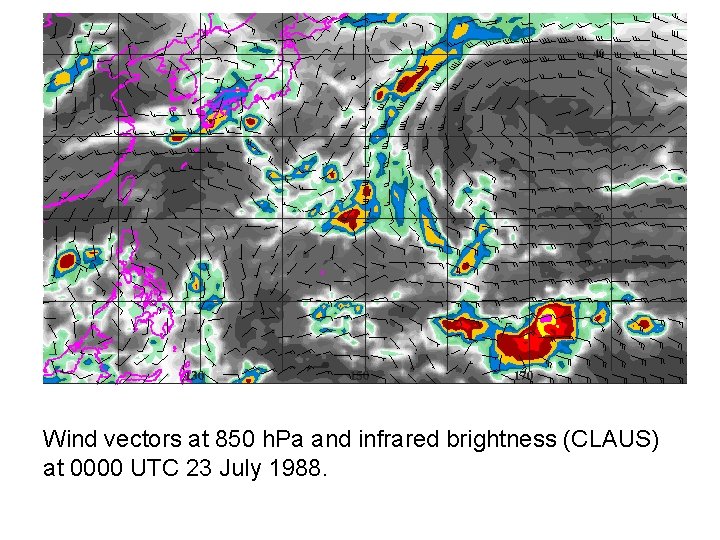 Wind vectors at 850 h. Pa and infrared brightness (CLAUS) at 0000 UTC 23