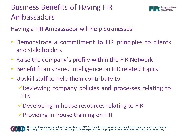 Business Benefits of Having FIR Ambassadors Having a FIR Ambassador will help businesses: •