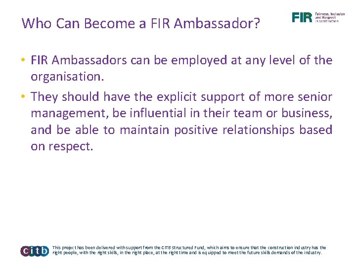 Who Can Become a FIR Ambassador? • FIR Ambassadors can be employed at any