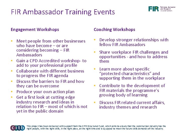 FIR Ambassador Training Events Engagement Workshops Coaching Workshops • Meet people from other businesses
