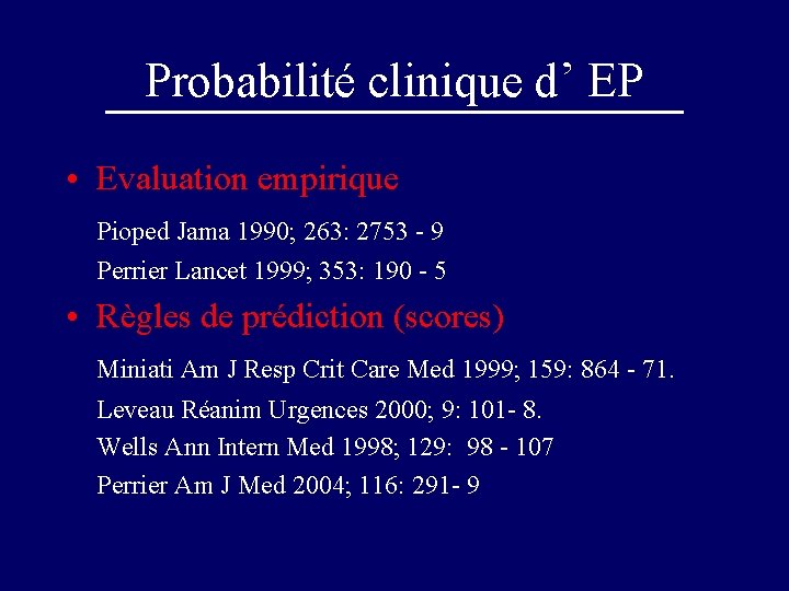 Probabilité clinique d’ EP • Evaluation empirique Pioped Jama 1990; 263: 2753 - 9