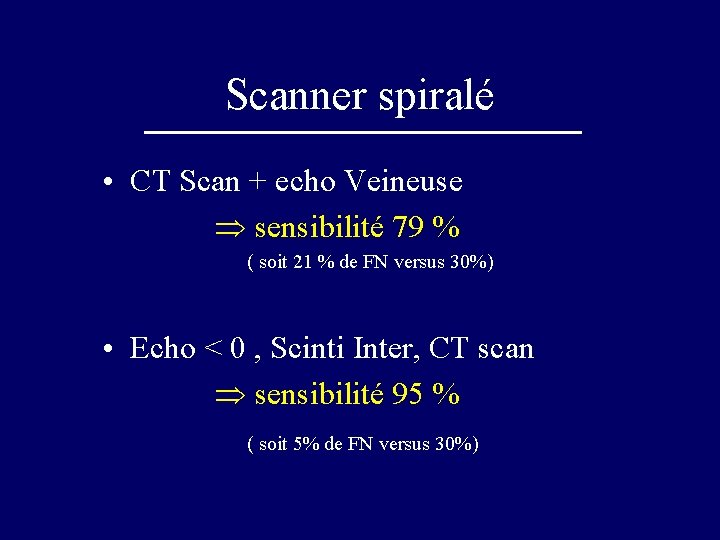 Scanner spiralé • CT Scan + echo Veineuse sensibilité 79 % ( soit 21