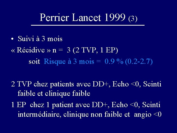 Perrier Lancet 1999 (3) • Suivi à 3 mois « Récidive » n =