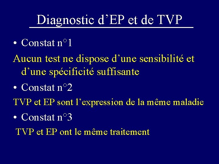 Diagnostic d’EP et de TVP • Constat n° 1 Aucun test ne dispose d’une