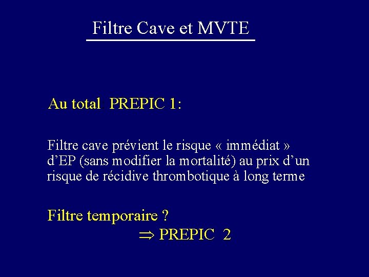Filtre Cave et MVTE Au total: PREPIC 1: Filtre cave prévient le risque «