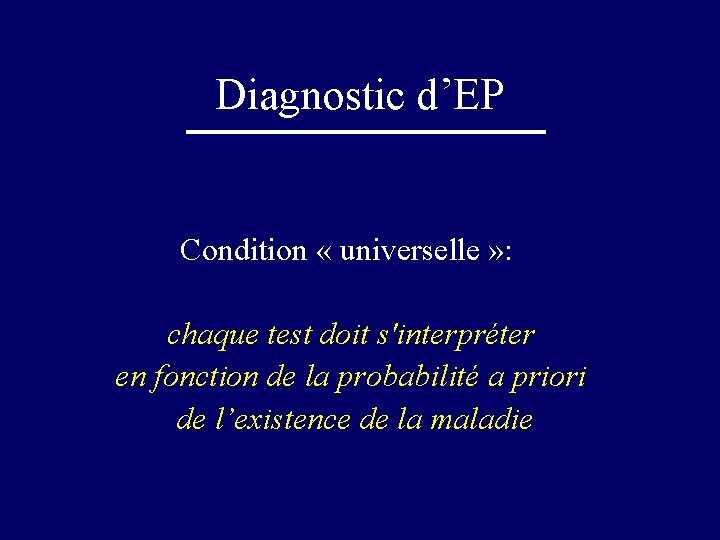 Diagnostic d’EP Condition « universelle » : chaque test doit s'interpréter en fonction de