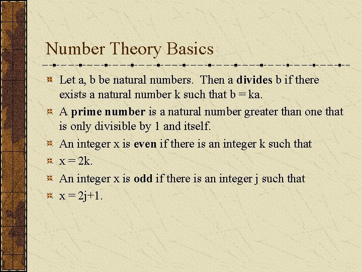 Number Theory Basics Let a, b be natural numbers. Then a divides b if