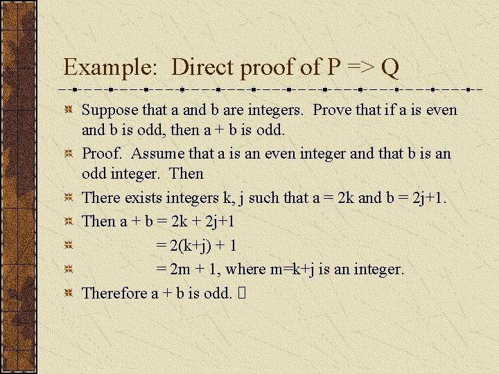 Example: Direct proof of P => Q Suppose that a and b are integers.
