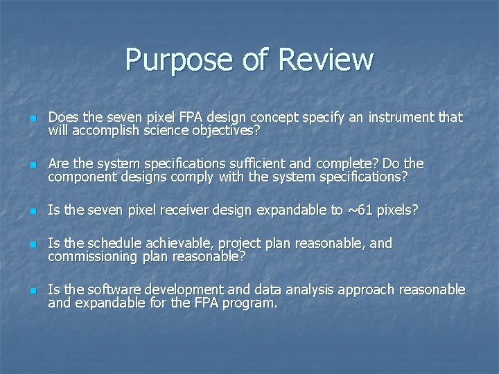 Purpose of Review n Does the seven pixel FPA design concept specify an instrument