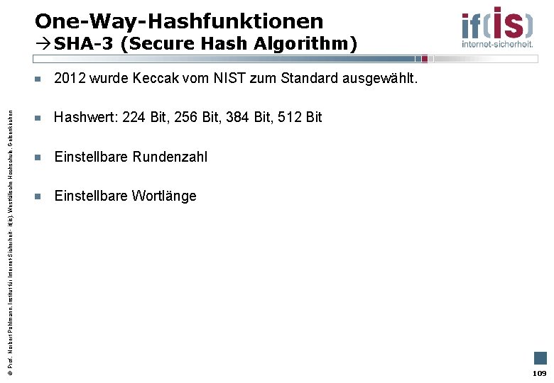 One-Way-Hashfunktionen SHA-3 (Secure Hash Algorithm) Prof. Norbert Pohlmann, Institut für Internet-Sicherheit - if(is), Westfälische