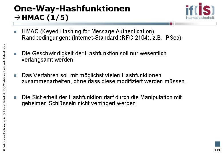 One-Way-Hashfunktionen HMAC (1/5) Prof. Norbert Pohlmann, Institut für Internet-Sicherheit - if(is), Westfälische Hochschule, Gelsenkirchen