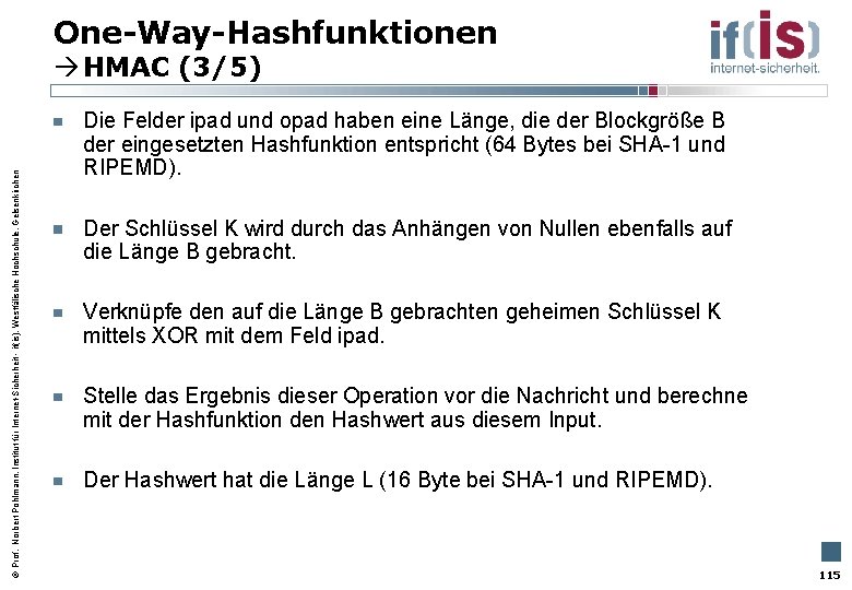 One-Way-Hashfunktionen Prof. Norbert Pohlmann, Institut für Internet-Sicherheit - if(is), Westfälische Hochschule, Gelsenkirchen HMAC (3/5)