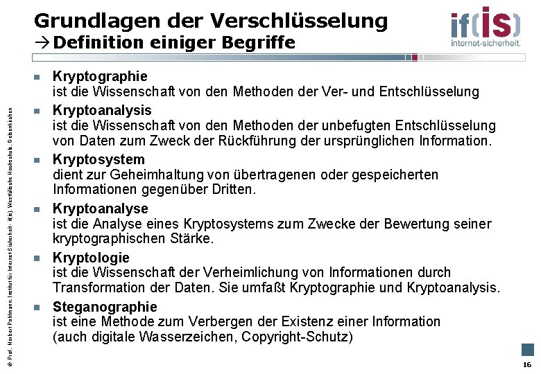 Grundlagen der Verschlüsselung Prof. Norbert Pohlmann, Institut für Internet-Sicherheit - if(is), Westfälische Hochschule, Gelsenkirchen