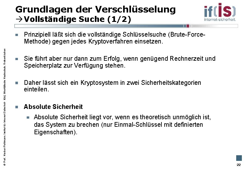 Grundlagen der Verschlüsselung Vollständige Suche (1/2) Prof. Norbert Pohlmann, Institut für Internet-Sicherheit - if(is),