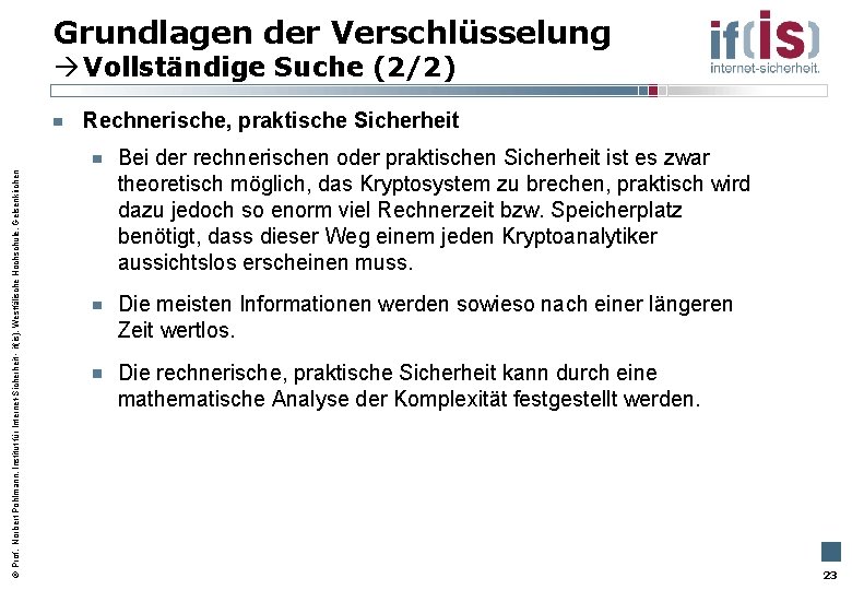 Grundlagen der Verschlüsselung Vollständige Suche (2/2) Prof. Norbert Pohlmann, Institut für Internet-Sicherheit - if(is),