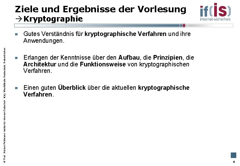 Ziele und Ergebnisse der Vorlesung Kryptographie Prof. Norbert Pohlmann, Institut für Internet-Sicherheit - if(is),