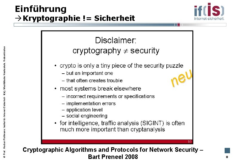 Einführung Prof. Norbert Pohlmann, Institut für Internet-Sicherheit - if(is), Westfälische Hochschule, Gelsenkirchen Kryptographie !=