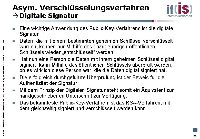 Asym. Verschlüsselungsverfahren Prof. Norbert Pohlmann, Institut für Internet-Sicherheit - if(is), Westfälische Hochschule, Gelsenkirchen Digitale