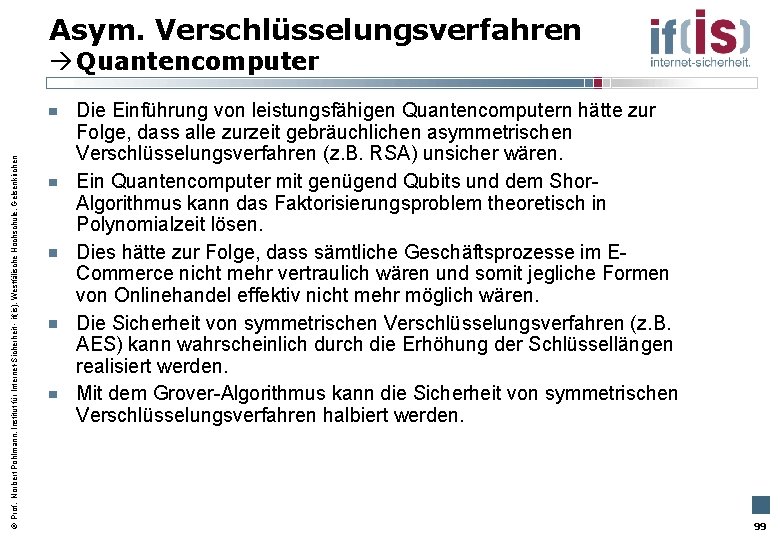 Asym. Verschlüsselungsverfahren Prof. Norbert Pohlmann, Institut für Internet-Sicherheit - if(is), Westfälische Hochschule, Gelsenkirchen Quantencomputer