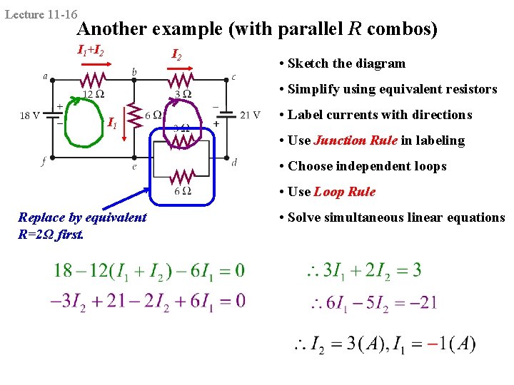 Lecture 11 -16 Another example (with parallel R combos) I 1+I 2 • Sketch