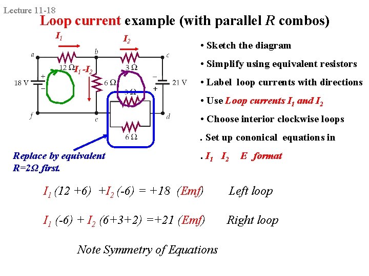 Lecture 11 -18 Loop current example (with parallel R combos) I 1 I 2