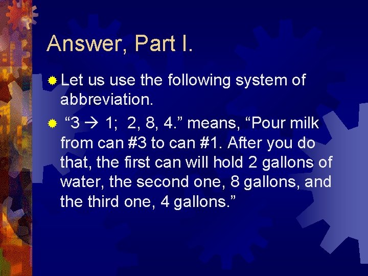 Answer, Part I. ® Let us use the following system of abbreviation. ® “