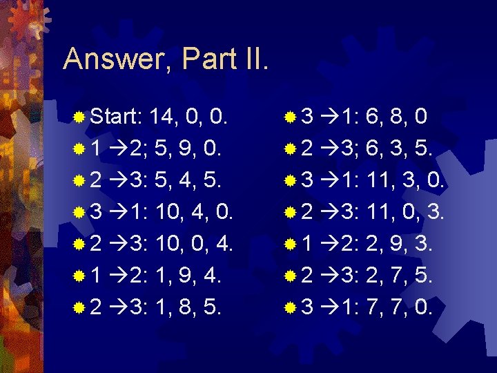 Answer, Part II. ® Start: 14, 0, 0. ® 1 2; 5, 9, 0.