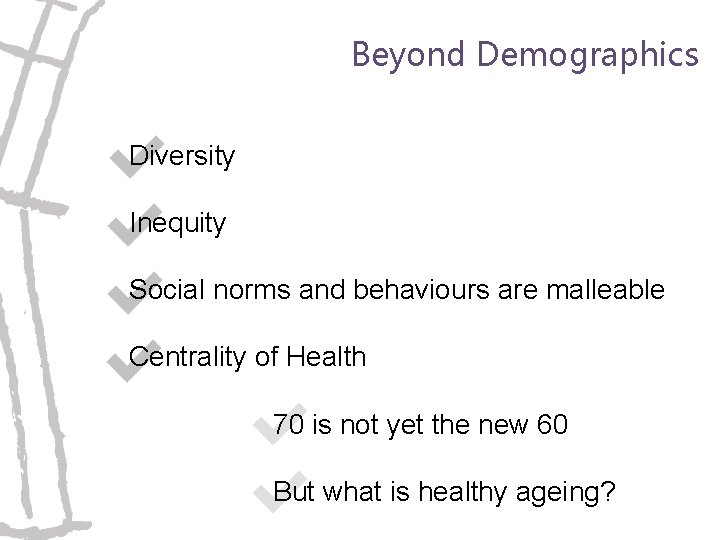 Beyond Demographics Diversity Inequity Social norms and behaviours are malleable Centrality of Health 70