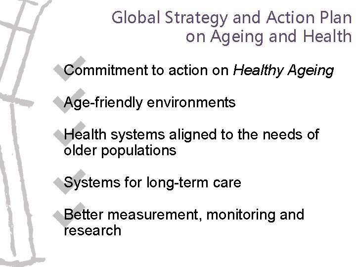 Global Strategy and Action Plan on Ageing and Health Commitment to action on Healthy