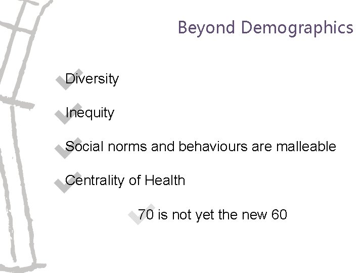 Beyond Demographics Diversity Inequity Social norms and behaviours are malleable Centrality of Health 70