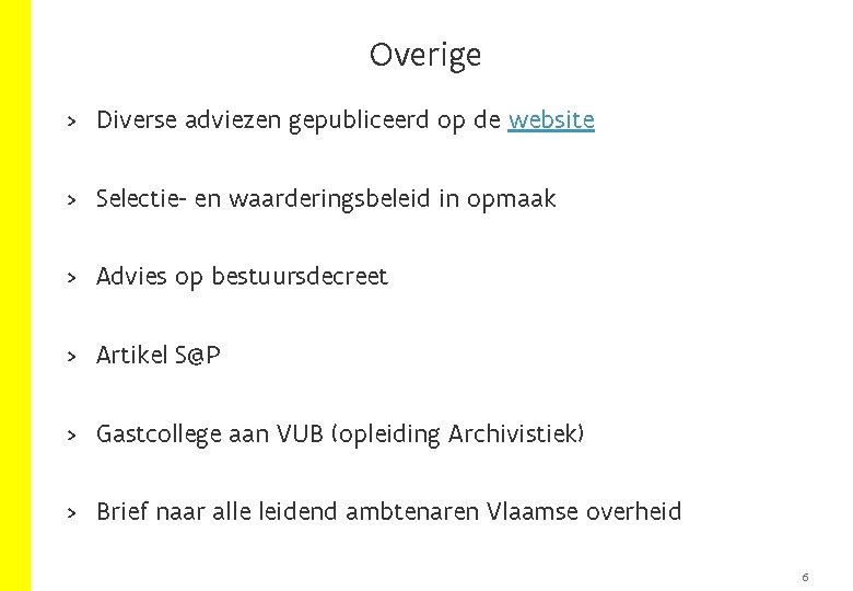 Overige > Diverse adviezen gepubliceerd op de website > Selectie- en waarderingsbeleid in opmaak