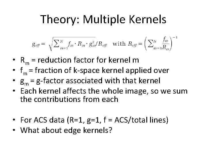 Theory: Multiple Kernels • • Rm = reduction factor for kernel m fm =