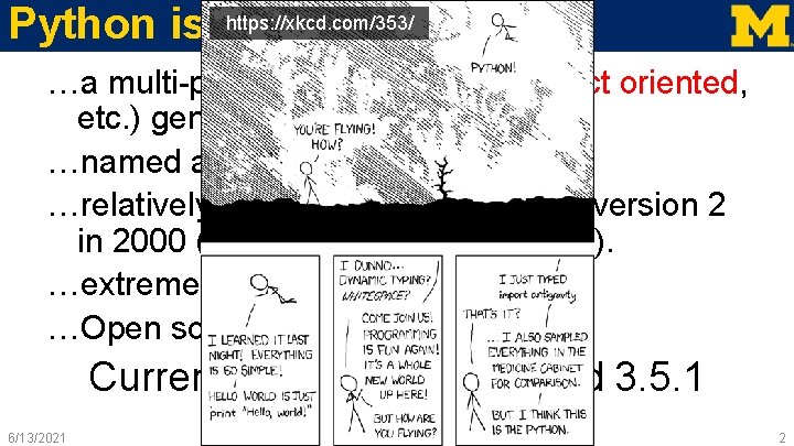 https: //xkcd. com/353/ Python is… …a multi-paradigm (procedural, object oriented, etc. ) general purpose