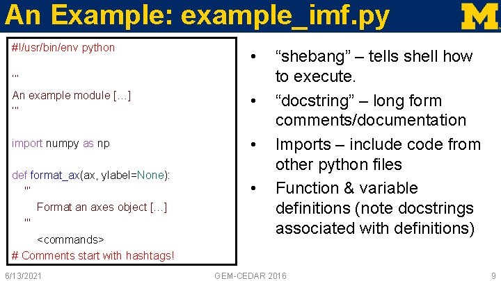 An Example: example_imf. py #!/usr/bin/env python • ‘’’ An example module […] ‘’’ •