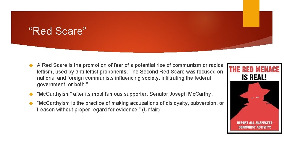 “Red Scare” A Red Scare is the promotion of fear of a potential rise
