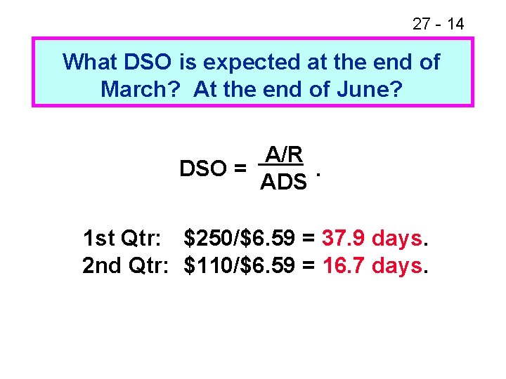 27 - 14 What DSO is expected at the end of March? At the