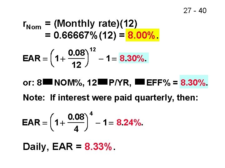 27 - 40 r. Nom = (Monthly rate)(12) = 0. 66667%(12) = 8. 00%.