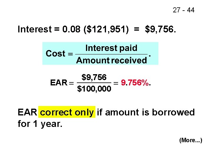 27 - 44 Interest = 0. 08 ($121, 951) = $9, 756 EAR 9.