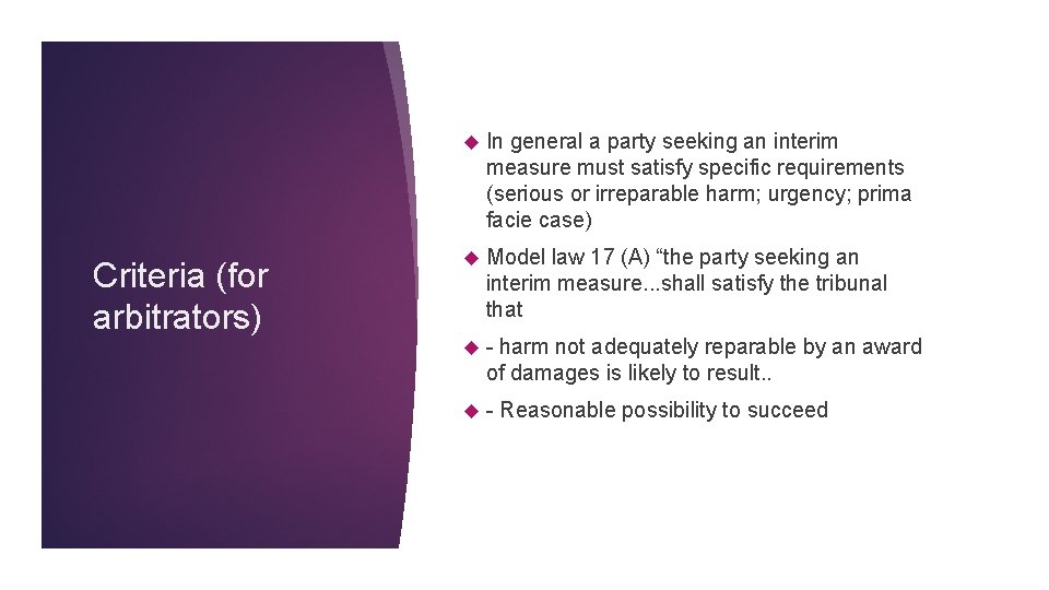  In general a party seeking an interim measure must satisfy specific requirements (serious