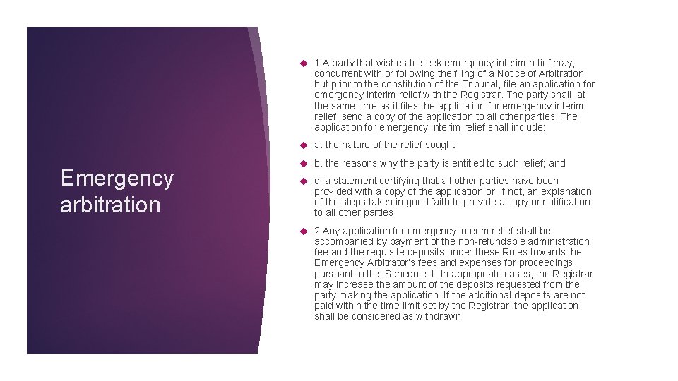 Emergency arbitration 1. A party that wishes to seek emergency interim relief may, concurrent