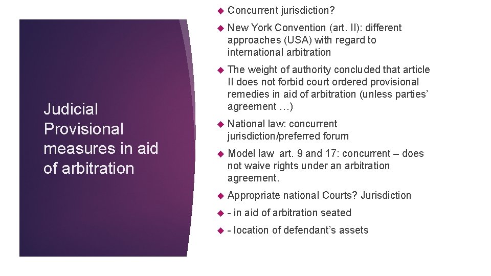  Concurrent Judicial Provisional measures in aid of arbitration jurisdiction? New York Convention (art.