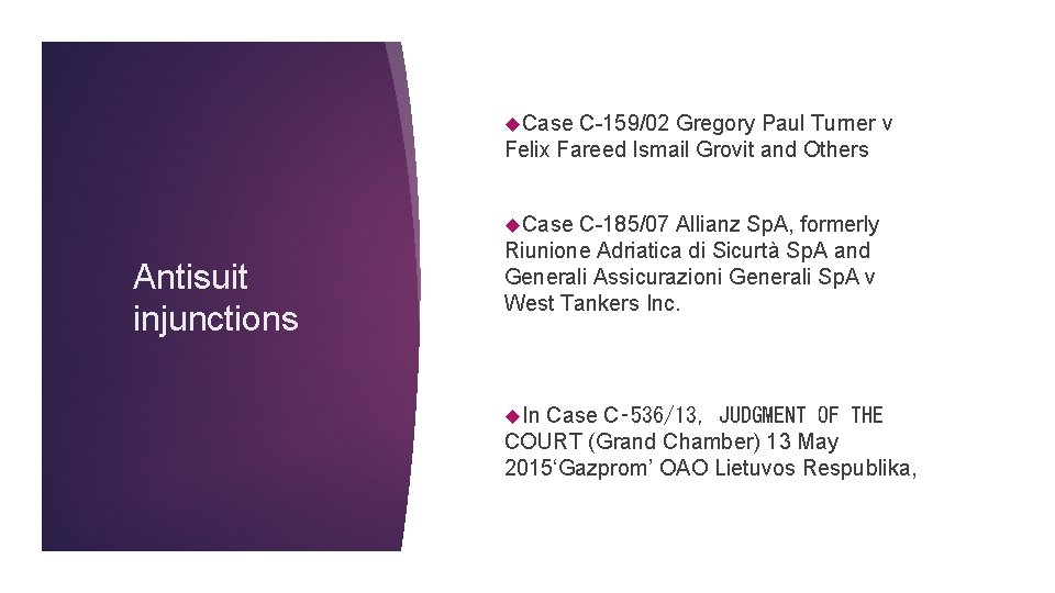  Case C-159/02 Gregory Paul Turner v Felix Fareed Ismail Grovit and Others Case