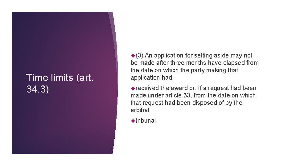  (3) Time limits (art. 34. 3) An application for setting aside may not