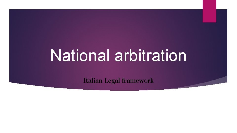 National arbitration Italian Legal framework 