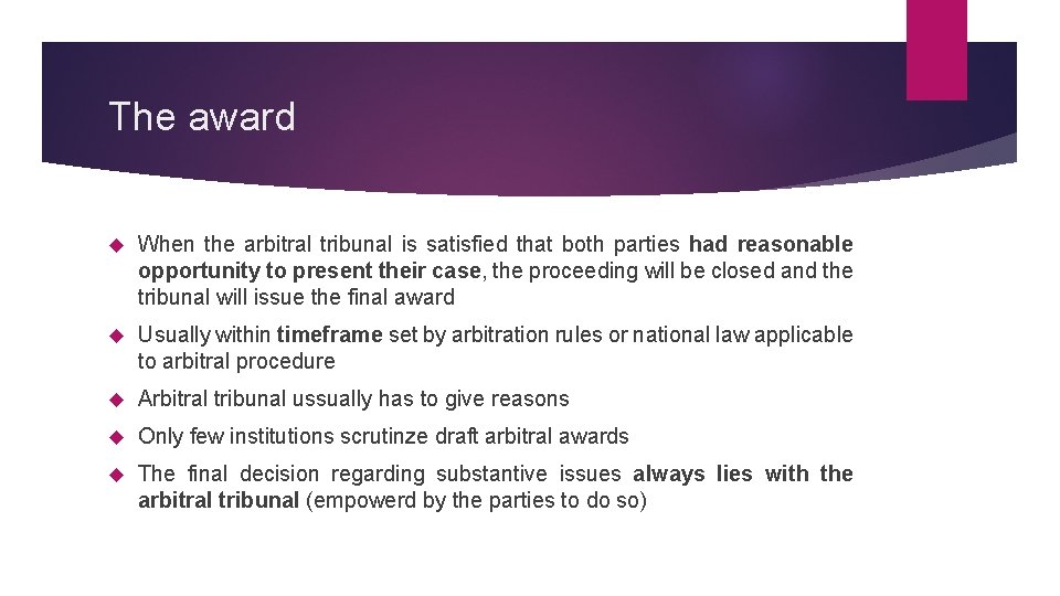 The award When the arbitral tribunal is satisfied that both parties had reasonable opportunity