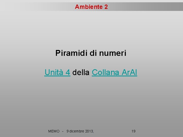 Ambiente 2 Piramidi di numeri Unità 4 della Collana Ar. Al MEMO - 9