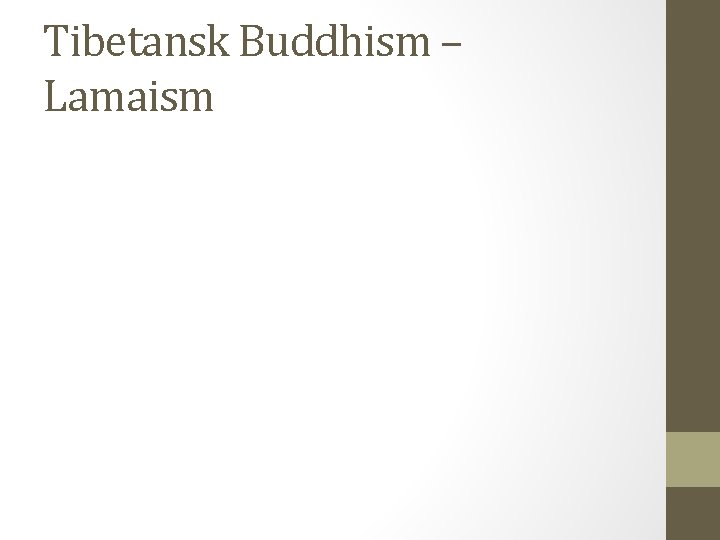 Tibetansk Buddhism – Lamaism 