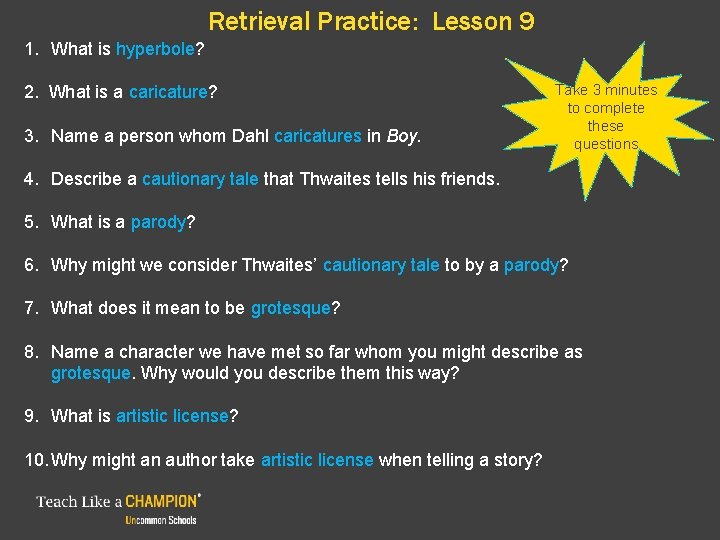 Retrieval Practice: Lesson 9 1. What is hyperbole? 2. What is a caricature? 3.