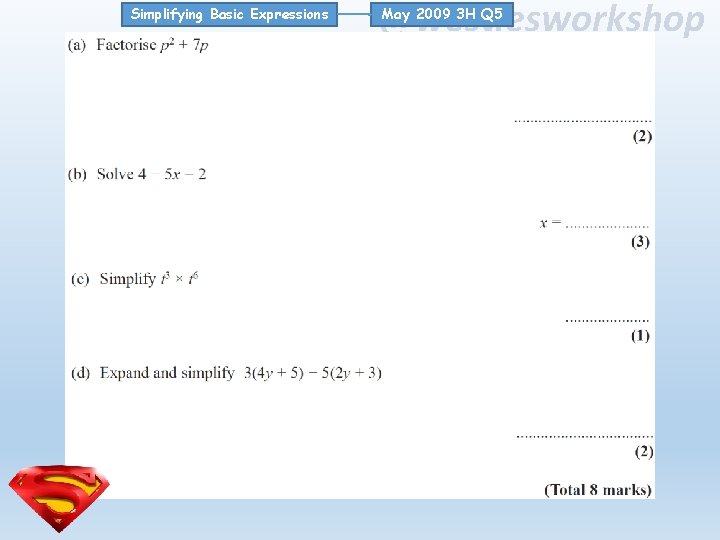 Simplifying Basic Expressions @westiesworkshop May 2009 3 H Q 5 