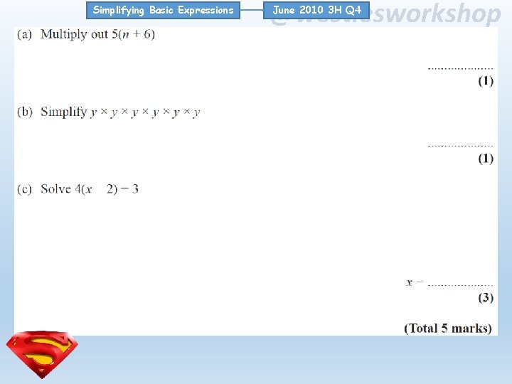 Simplifying Basic Expressions @westiesworkshop June 2010 3 H Q 4 